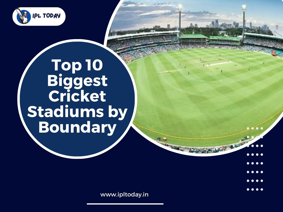 Top 10 Biggest Cricket Stadiums by Boundary